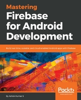 Mastering Firebase for Android Development -  S Ashok Kumar S