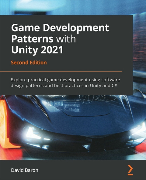 Game Development Patterns with Unity 2021 -  Baron David Baron