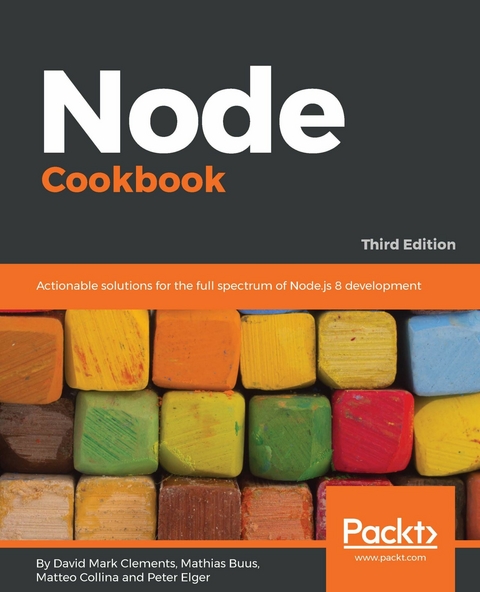 Node Cookbook - Third Edition -  Clements David Mark Clements,  Collina Matteo Collina,  Buus Matthias Buus,  Elger Peter Elger