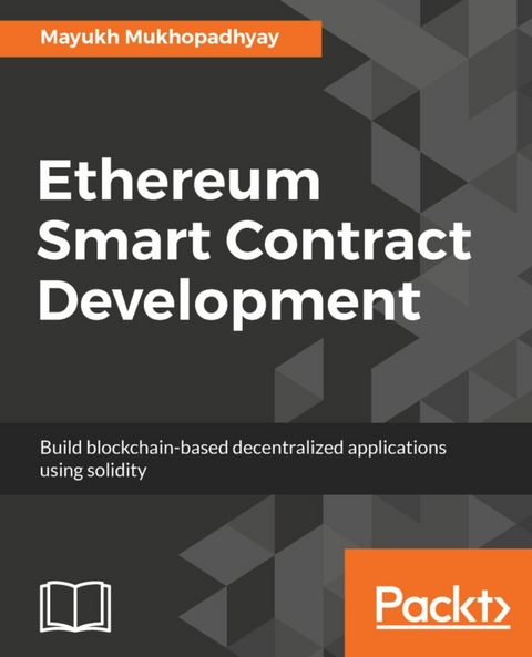 Ethereum Smart Contract Development -  Mukhopadhyay Mayukh Mukhopadhyay