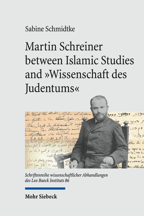 Martin Schreiner between Islamic Studies and 'Wissenschaft des Judentums' -  Sabine Schmidtke