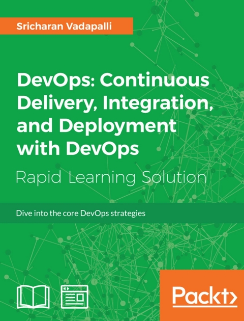 DevOps: Continuous Delivery, Integration, and Deployment with DevOps -  Vadapalli Sricharan Vadapalli