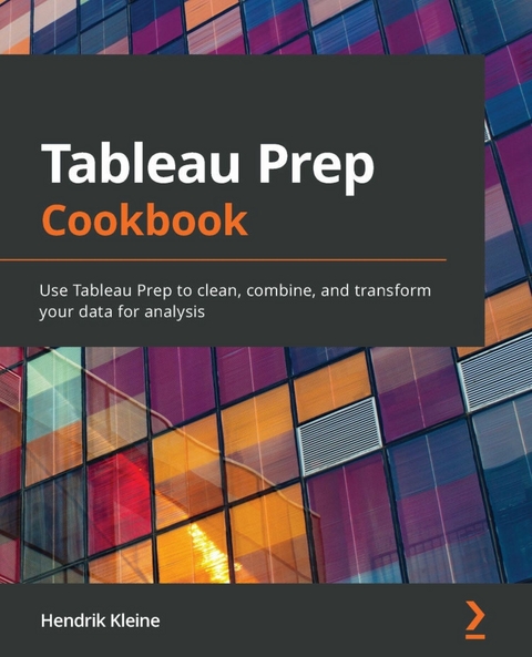 Tableau Prep Cookbook -  Kleine Hendrik Kleine