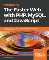 Mastering The Faster Web with PHP, MySQL, and JavaScript -  Caya Andrew Caya