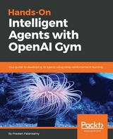 Hands-On Intelligent Agents with OpenAI Gym -  Palanisamy Praveen Palanisamy