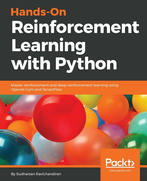 Hands-On Reinforcement Learning with Python -  Ravichandiran Sudharsan Ravichandiran