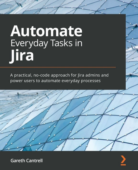 Automate Everyday Tasks in Jira -  Cantrell Gareth Cantrell