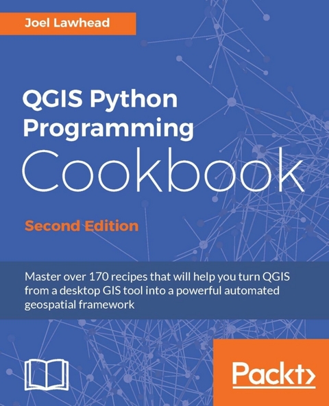 QGIS Python Programming Cookbook - Second Edition -  Lawhead Joel Lawhead