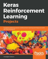 Keras Reinforcement Learning Projects -  Ciaburro Giuseppe Ciaburro