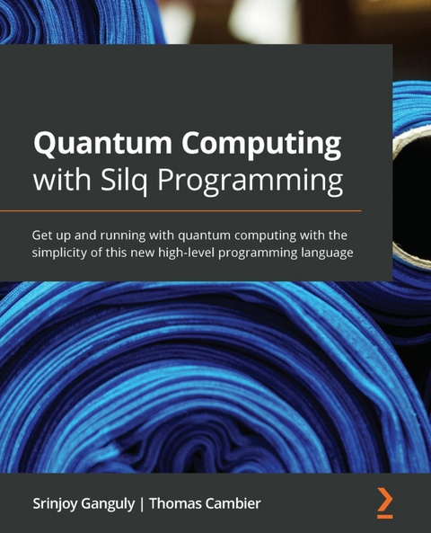 Quantum Computing with Silq Programming -  Ganguly Srinjoy Ganguly,  Cambier Thomas Cambier
