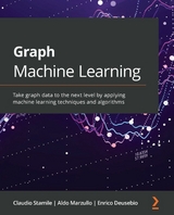 Graph Machine Learning -  Marzullo Aldo Marzullo,  Stamile Claudio Stamile,  Deusebio Enrico Deusebio