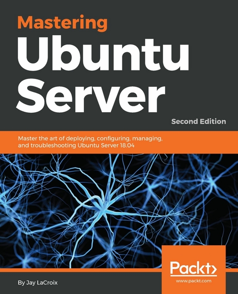Mastering Ubuntu Server -  LaCroix Jay LaCroix