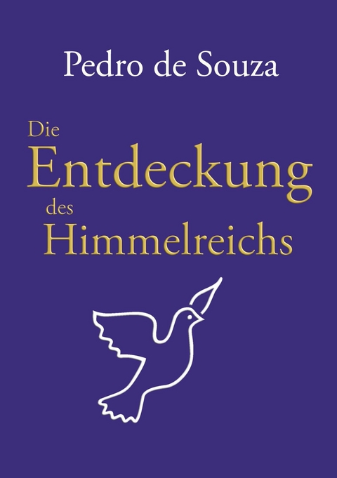 Die Entdeckung des Himmelreichs - Pedro de Souza