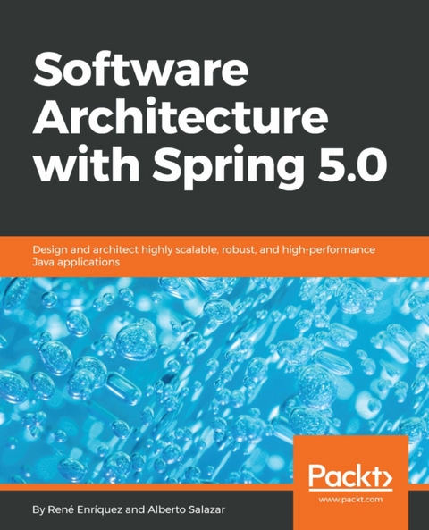 Software Architecture with Spring 5.0 -  Salazar Alberto Salazar,  Enriquez Rene Enriquez