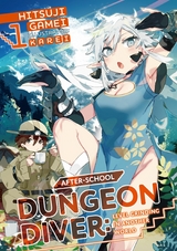 After-School Dungeon Diver: Level Grinding in Another World Volume 1 -  Hitsuji Gamei