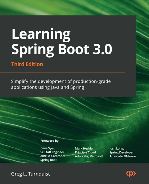 Learning Spring Boot 3.0 -  Syer Dave Syer,  Turnquist Greg L. Turnquist,  Long Josh Long,  Heckler Mark Heckler