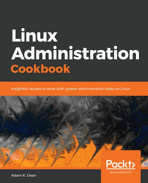 Linux Administration Cookbook -  Adam K. Dean