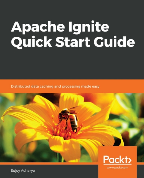 Apache Ignite Quick Start Guide -  Acharya Sujoy Acharya