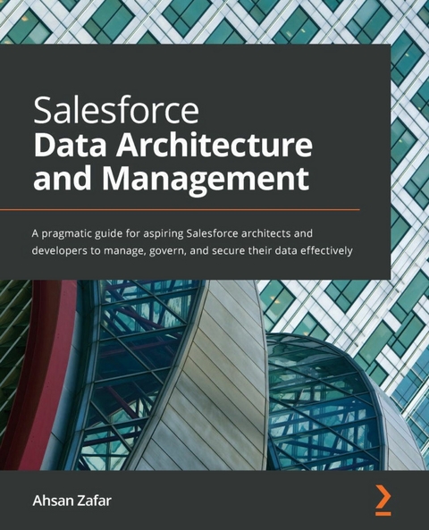 Salesforce Data Architecture and Management -  Zafar Ahsan Zafar