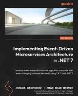 Implementing Event-Driven Microservices Architecture in .NET 7 -  Joshua Garverick,  Omar Dean McIver