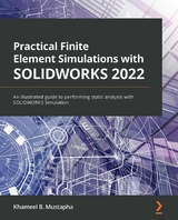 Practical Finite Element Simulations with SOLIDWORKS 2022 -  Mustapha Khameel B. Mustapha