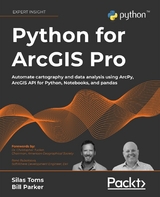 Python for ArcGIS Pro -  Parker Bill Parker,  Tucker Dr. Christopher Tucker,  Rubalcava Rene Rubalcava,  Toms Silas Toms