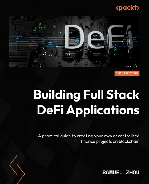 Building Full Stack DeFi Applications -  Samuel Zhou