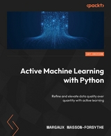 Active Machine Learning with Python -  Margaux Masson-Forsythe