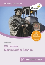 Wir lernen Martin Luther kennen - Silke Schlak