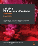 Zabbix 6 IT Infrastructure Monitoring Cookbook -  Brian van Baekel,  Nathan Liefting
