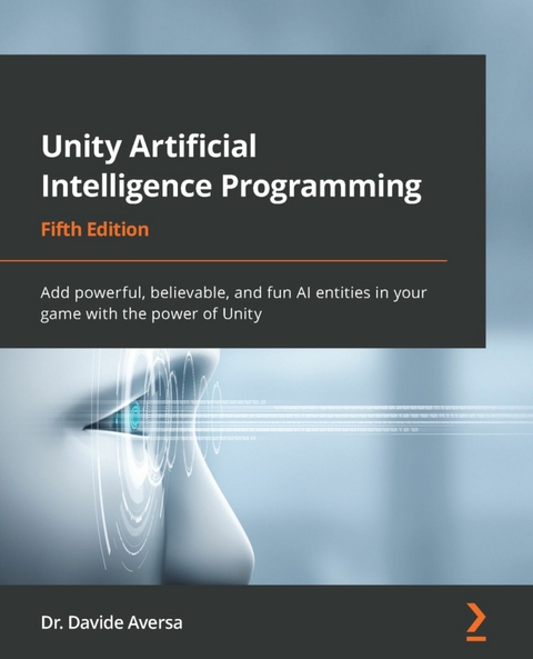 Unity Artificial Intelligence Programming -  Aversa Dr. Davide Aversa
