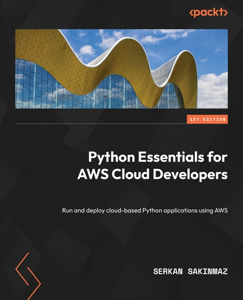 Python Essentials for AWS Cloud Developers -  Serkan Sakinmaz