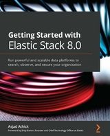 Getting Started with Elastic Stack 8.0 -  Athick Asjad Athick,  Banon Shay Banon