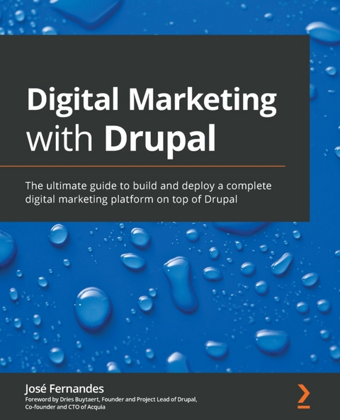 Digital Marketing with Drupal -  Buytaert Dries Buytaert,  Fernandes Jose Fernandes