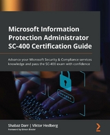Microsoft Information Protection Administrator SC-400 Certification Guide -  Darr Shabaz Darr,  Hedberg Viktor Hedberg