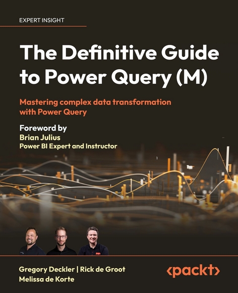 Definitive Guide to Power Query (M) -  Greg Deckler,  Rick de Groot,  Melissa de Korte