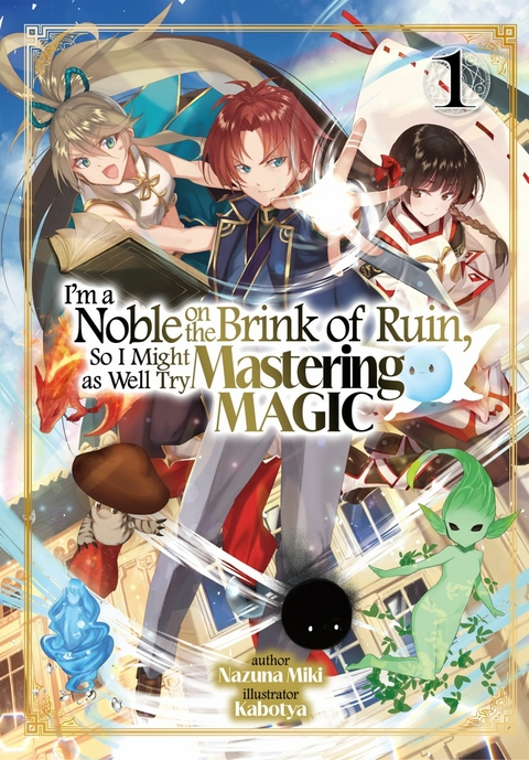 I'm a Noble on the Brink of Ruin, So I Might as Well Try Mastering Magic: Volume 1 -  Nazuna Miki