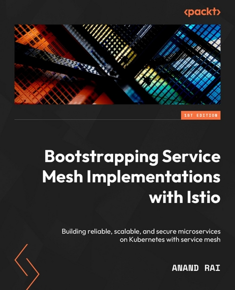 Bootstrapping Service Mesh Implementations with Istio -  Anand Rai