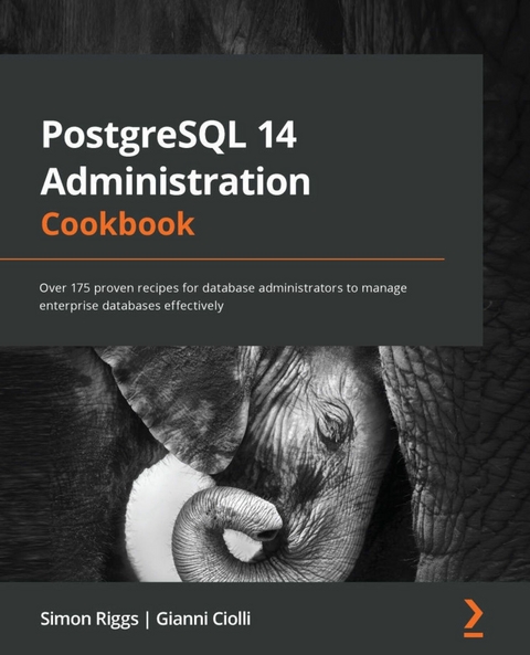 PostgreSQL 14 Administration Cookbook -  Ciolli Gianni Ciolli,  Riggs Simon Riggs