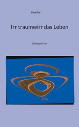 Irr traumwirr das Leben - Paul Gisi