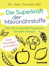 Die Superkraft der Mikron&auml;hrstoffe - Dr. Cornelia Ott