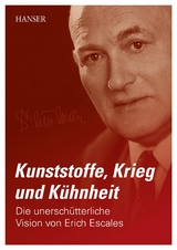 Kunststoffe, Krieg und Kühnheit -  Sabine Escales