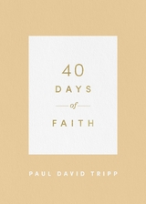 40 Days of Faith - Paul David Tripp