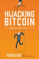 Hijacking Bitcoin - Roger Ver, Steve Patterson
