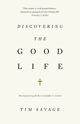 Discovering the Good Life - Tim Savage