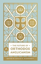 The Future of Orthodox Anglicanism - 