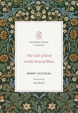 The Life of God in the Soul of Man (Foreword by Joel Beeke) - Henry Scougal