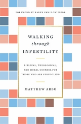 Walking through Infertility - Matthew Arbo