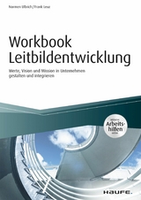 Workbook Leitbildentwicklung - inkl. Arbeitshilfen online - Normen Ulbrich, Frank Leuz