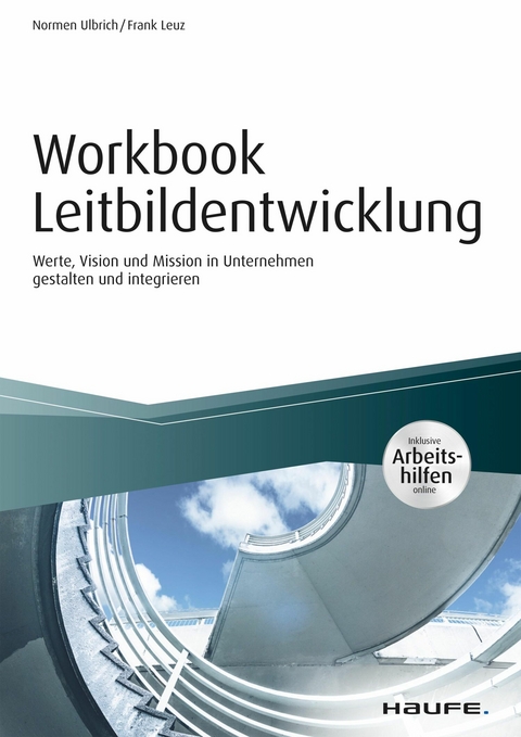 Workbook Leitbildentwicklung - inkl. Arbeitshilfen online - Normen Ulbrich, Frank Leuz
